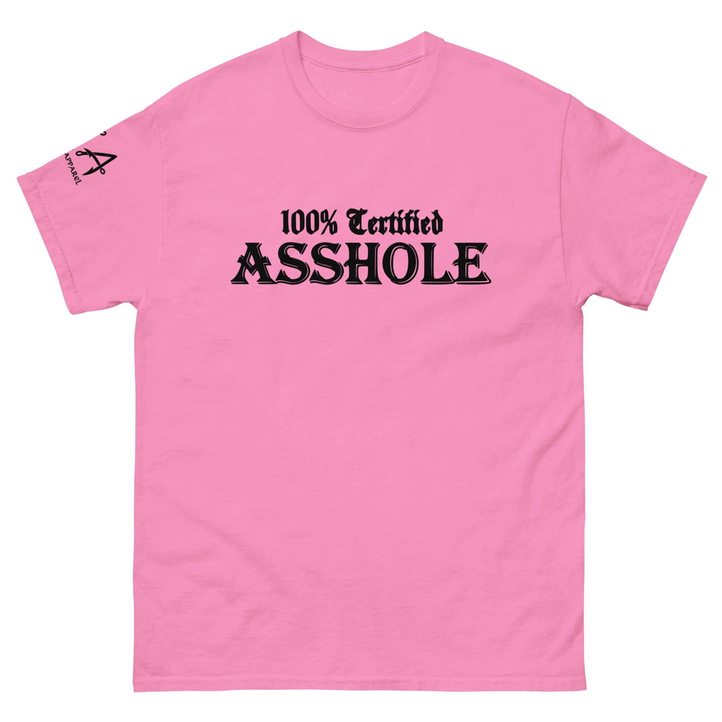100% Certified Asshole classic tee