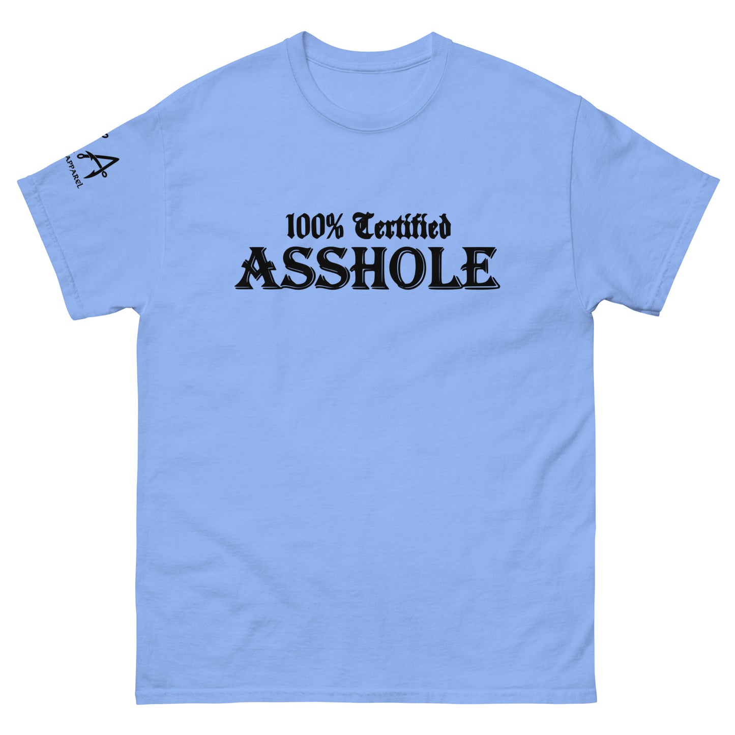 100% Certified Asshole classic tee