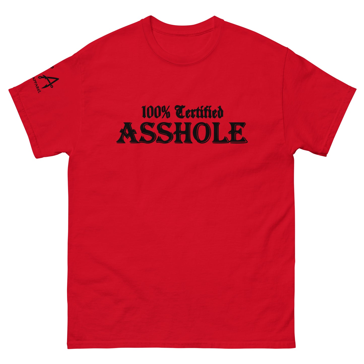 100% Certified Asshole classic tee