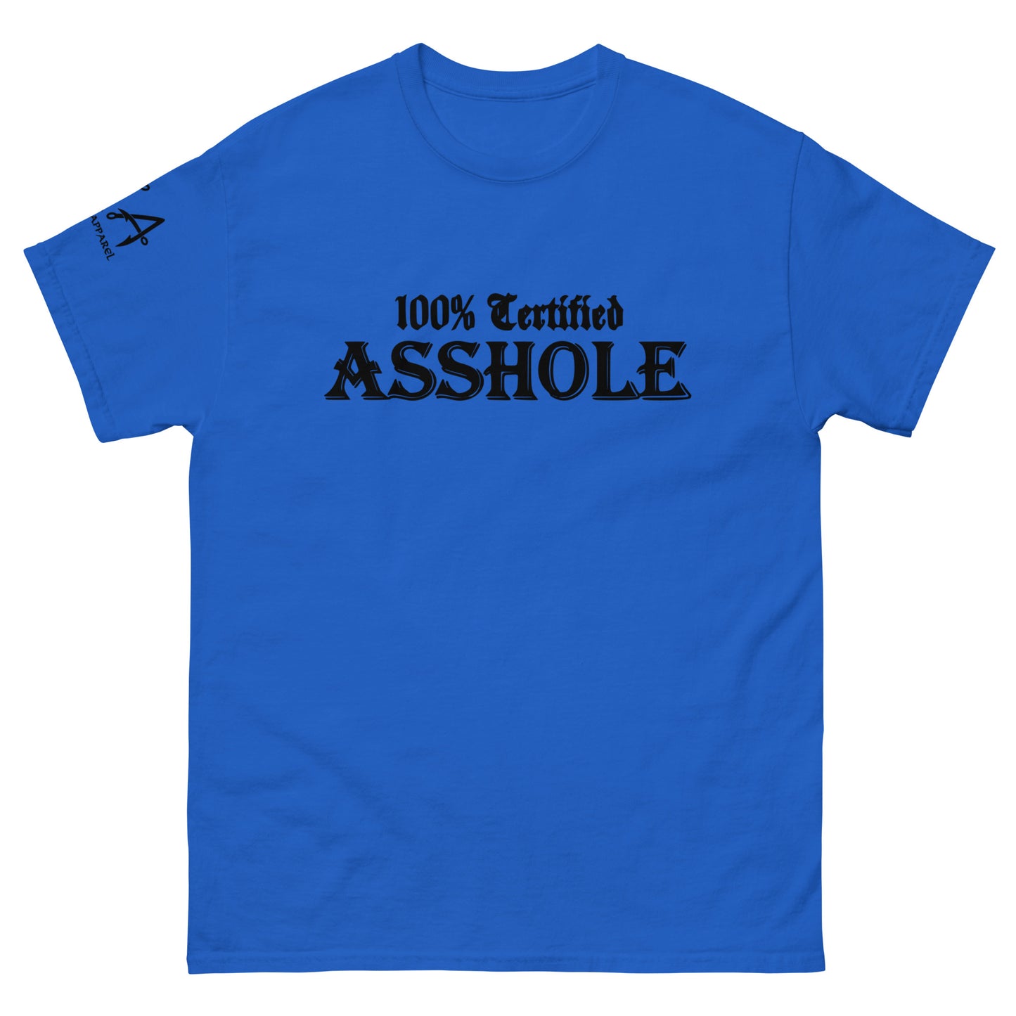 100% Certified Asshole classic tee