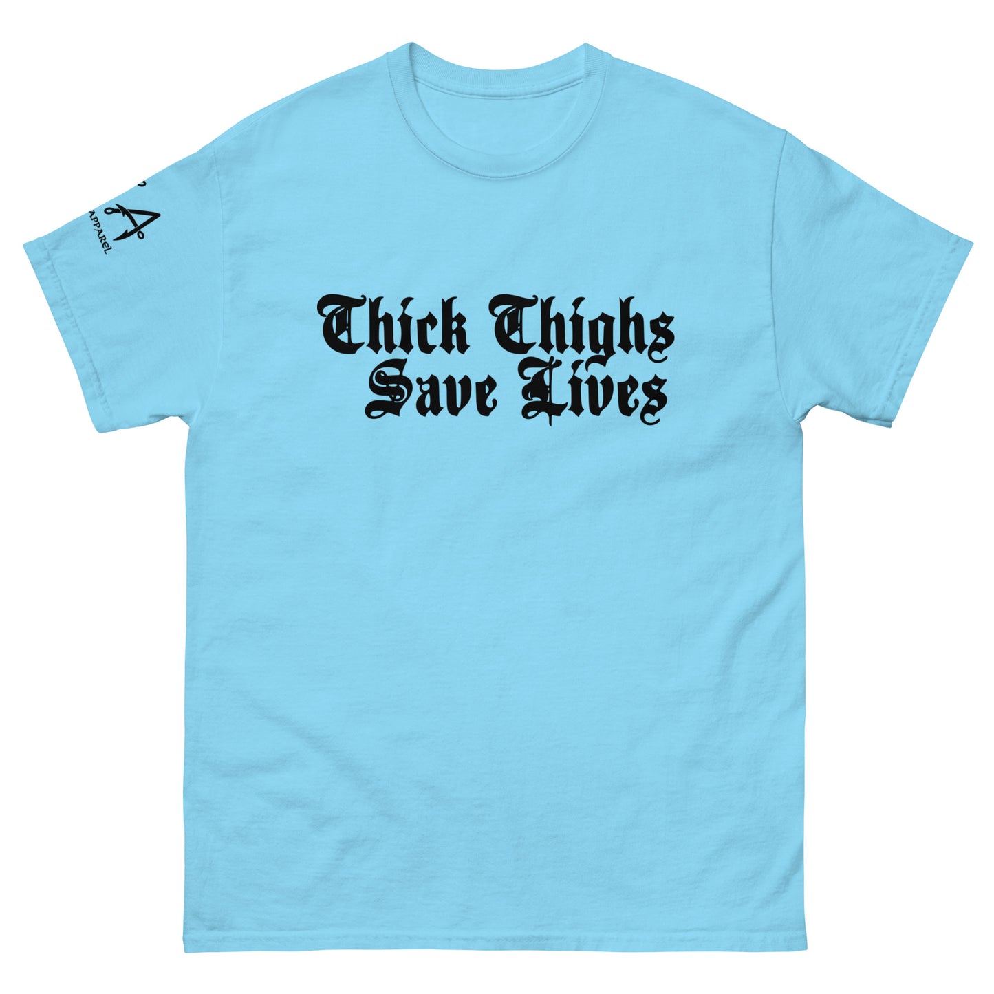 Thick Thighs Save Lives classic tee