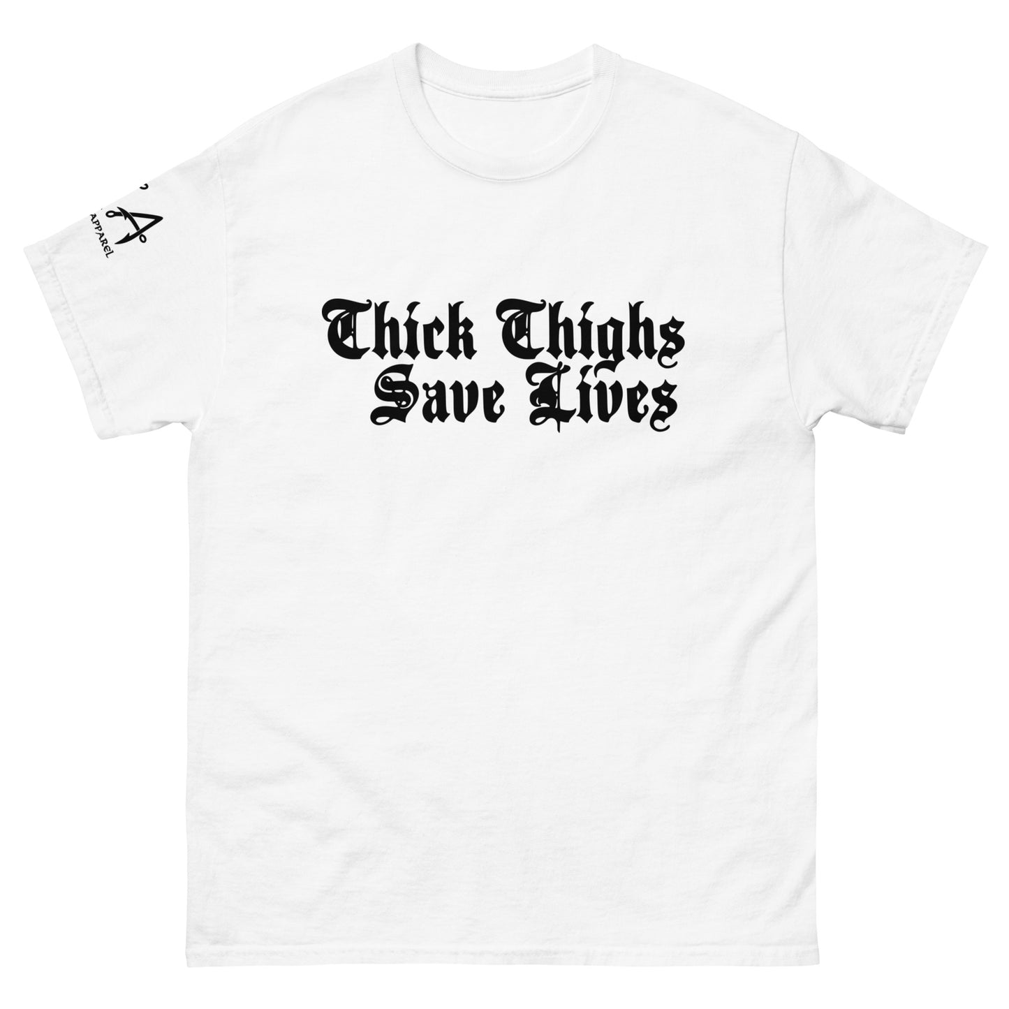 Thick Thighs Save Lives classic tee