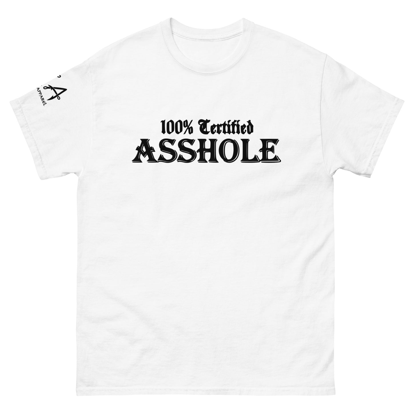 100% Certified Asshole classic tee