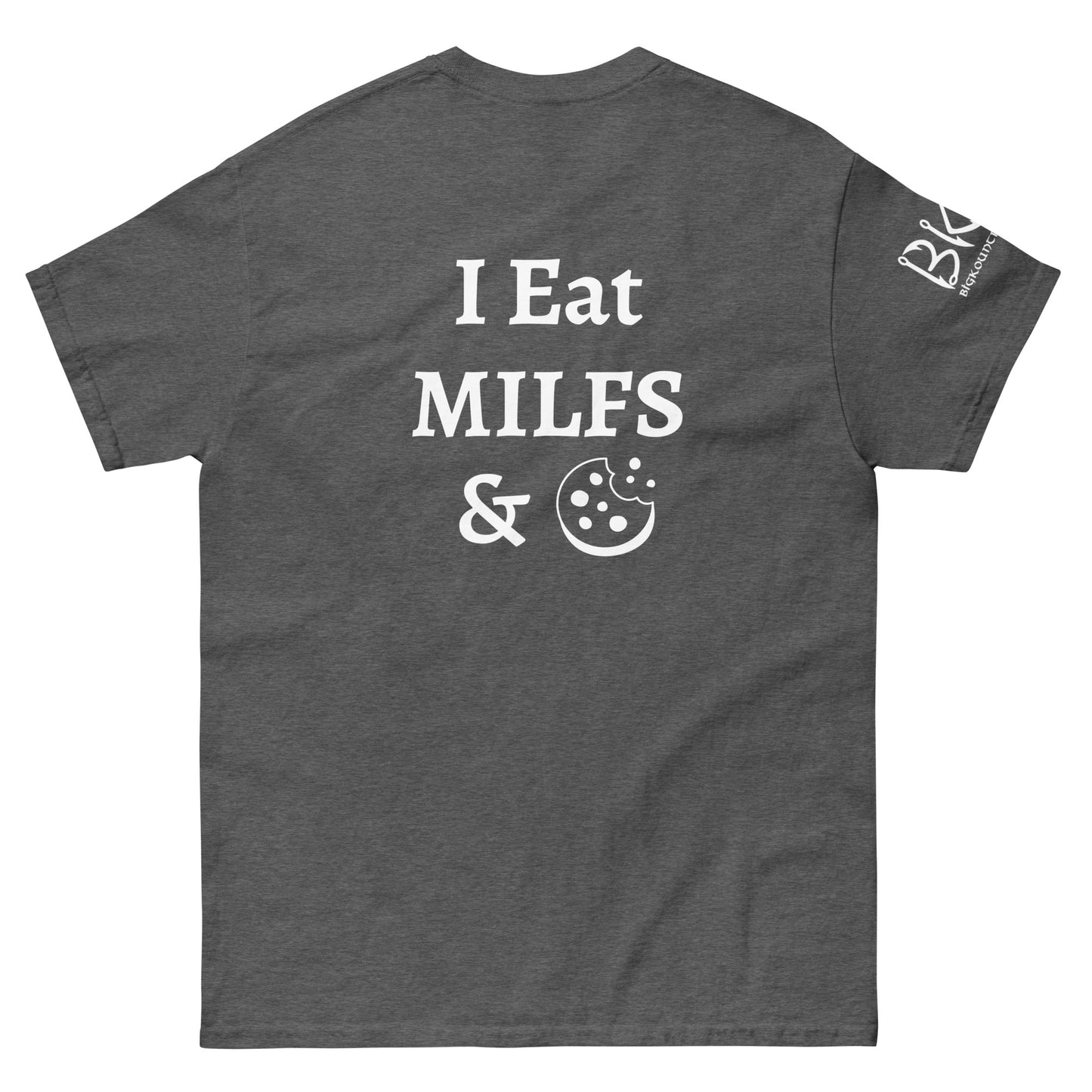 I Eat MILFS & Cookies Unisex classic tee