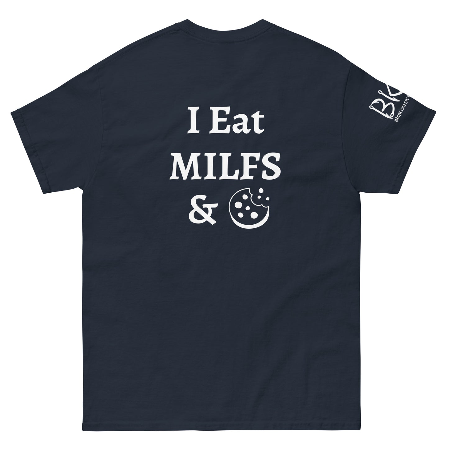 I Eat MILFS & Cookies Unisex classic tee