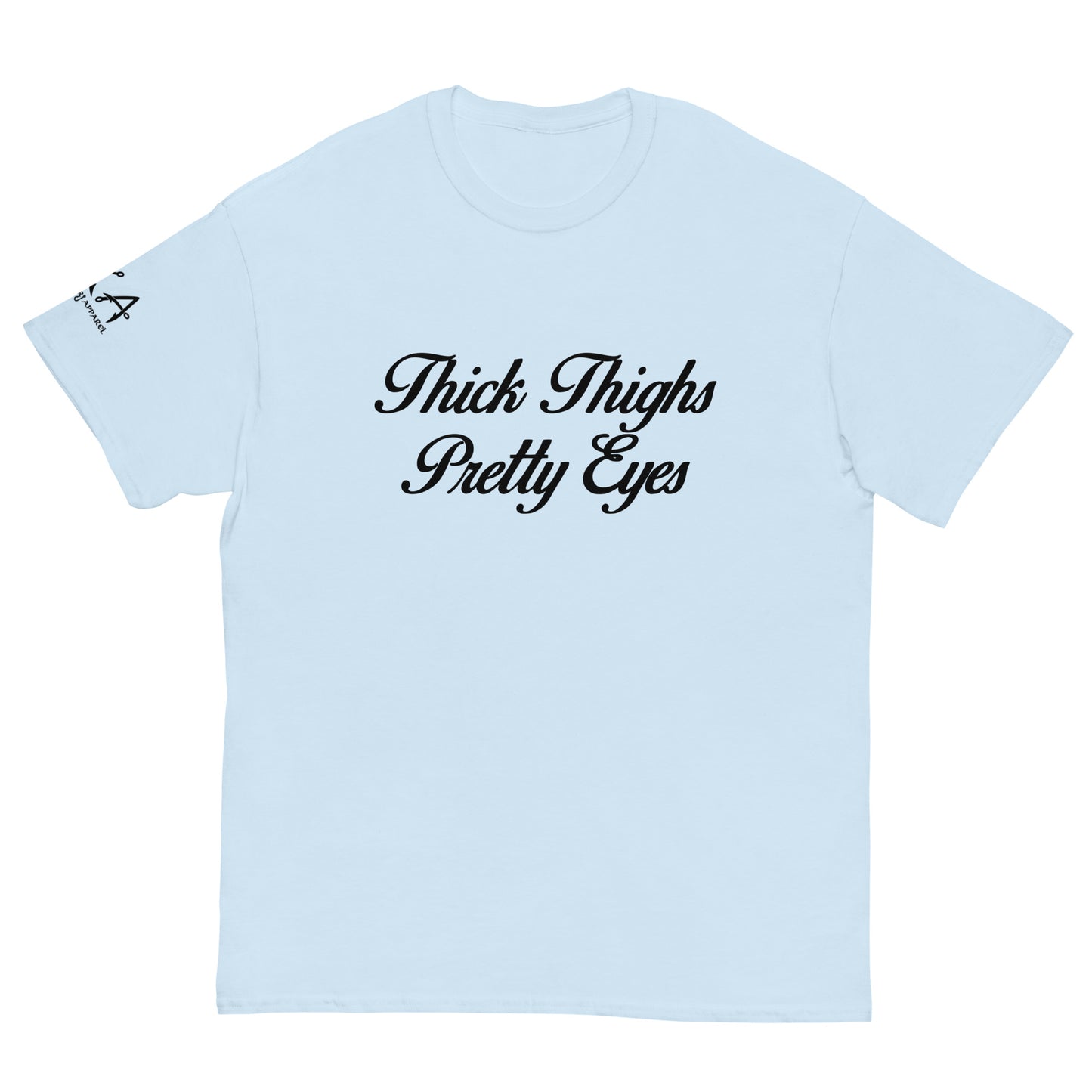 Thick Thighs Pretty Eyes Classic Tee