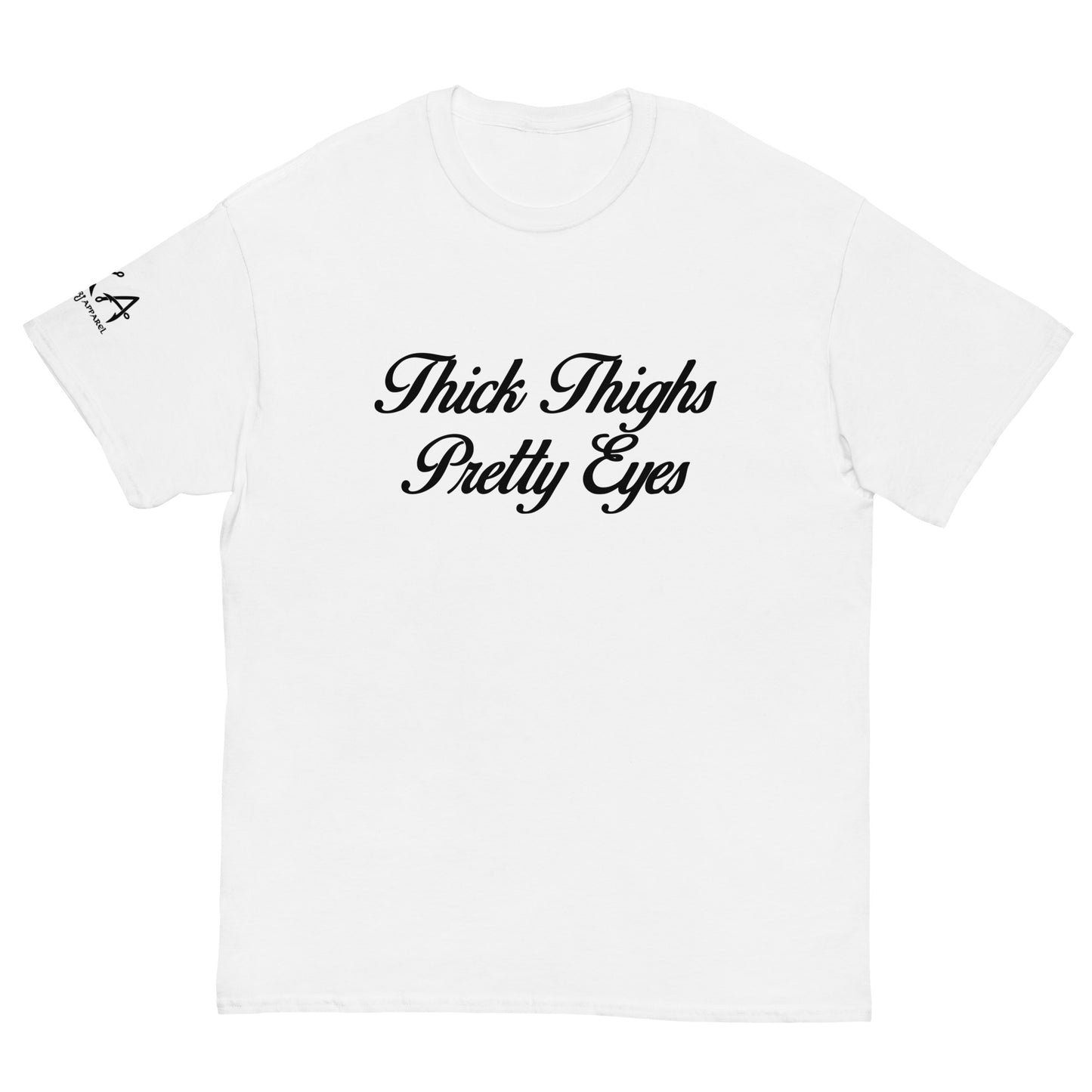 Thick Thighs Pretty Eyes Classic Tee