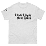 Thick Thighs Save Lives classic tee