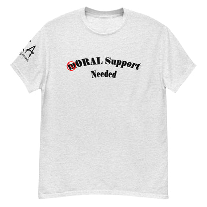 mORAL Support Needed classic tee
