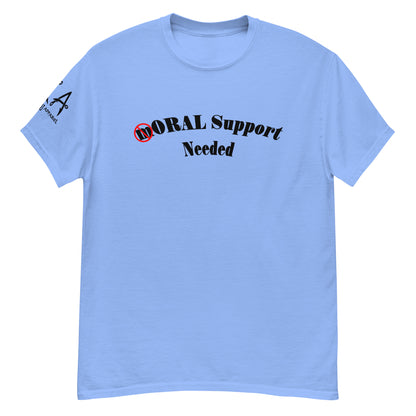 mORAL Support Needed classic tee