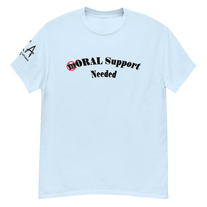 mORAL Support Needed classic tee