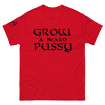 Grow a Beard Pussy classic tee