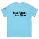 Thick Thighs Save Lives classic tee