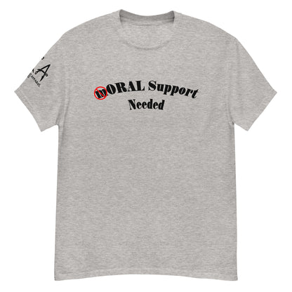 mORAL Support Needed classic tee
