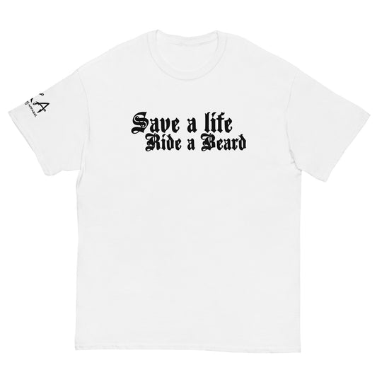 Save a Life Ride a Beard classic tee