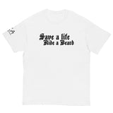 Save a Life Ride a Beard classic tee