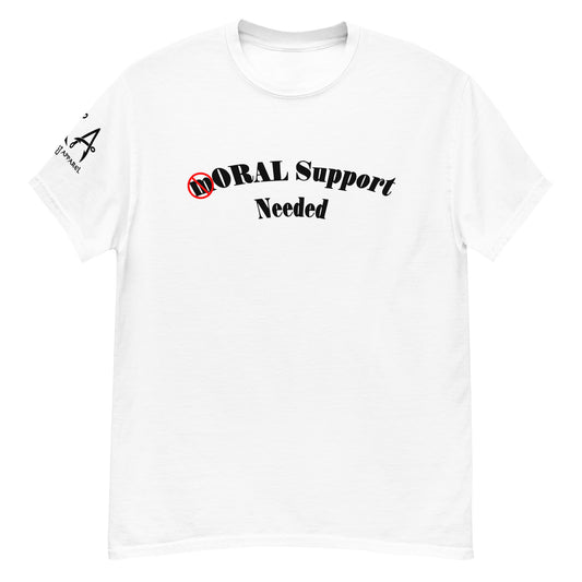 mORAL Support Needed classic tee