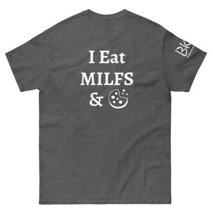 I Eat MILFS & Cookies Unisex classic tee