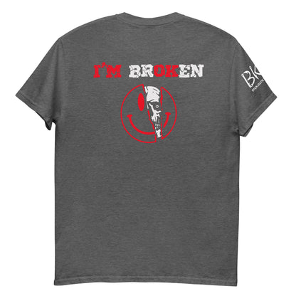I'M BrOKen Unisex classic tee